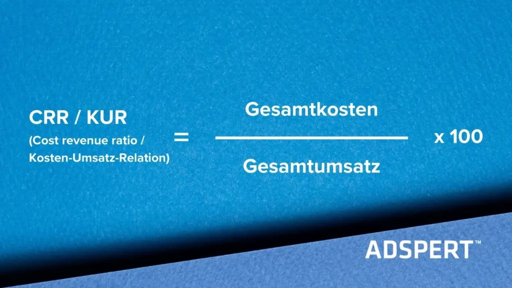 cost revenue ratio CRR - Kosten-Umsatz-Relation